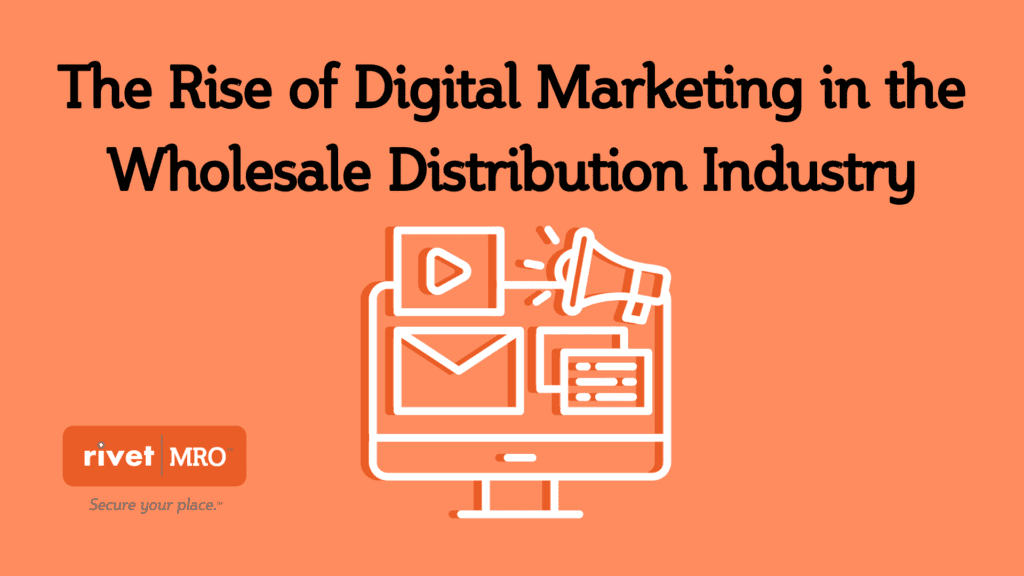 Digital Marketing in the Wholesale Distribution Industry