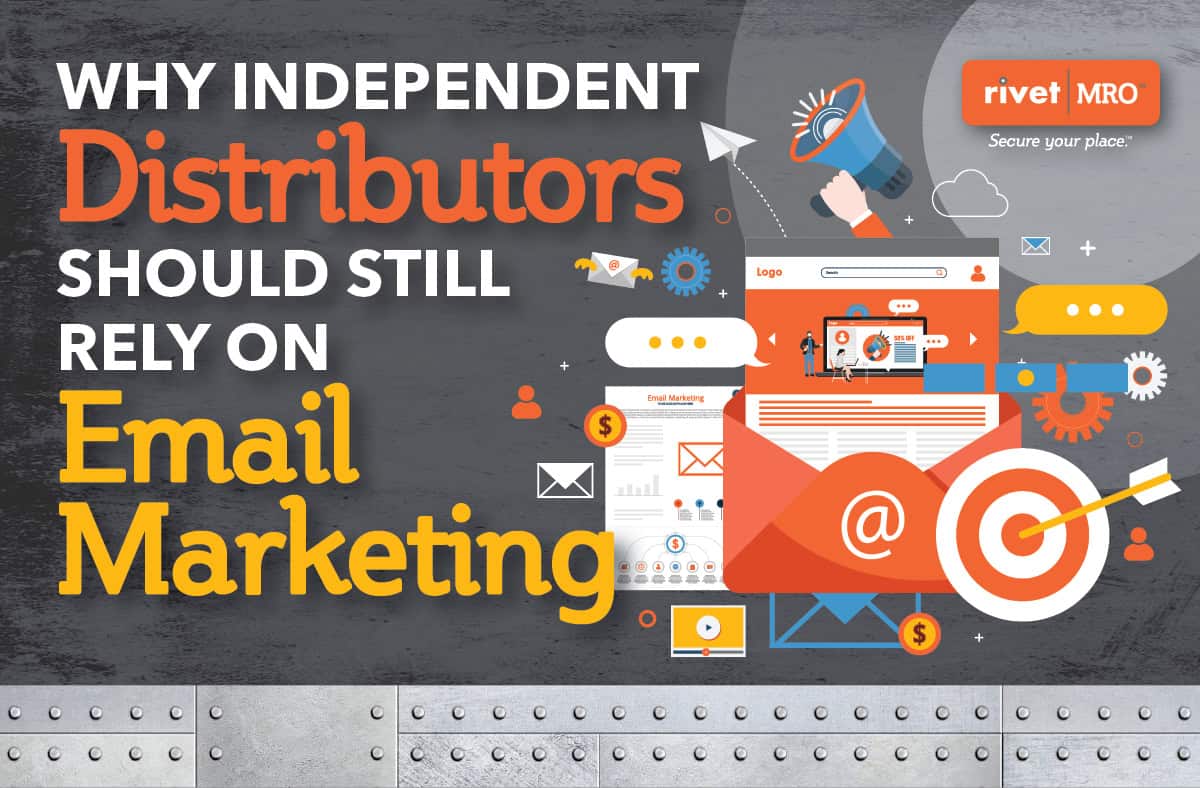Illustration promoting email marketing for independent distributors, featuring an envelope, target with arrow, digital marketing icons, and the Rivet|MRO logo on a textured industrial background. Bold text reads “Why Independent Distributors Should Still Rely on Email Marketing.”