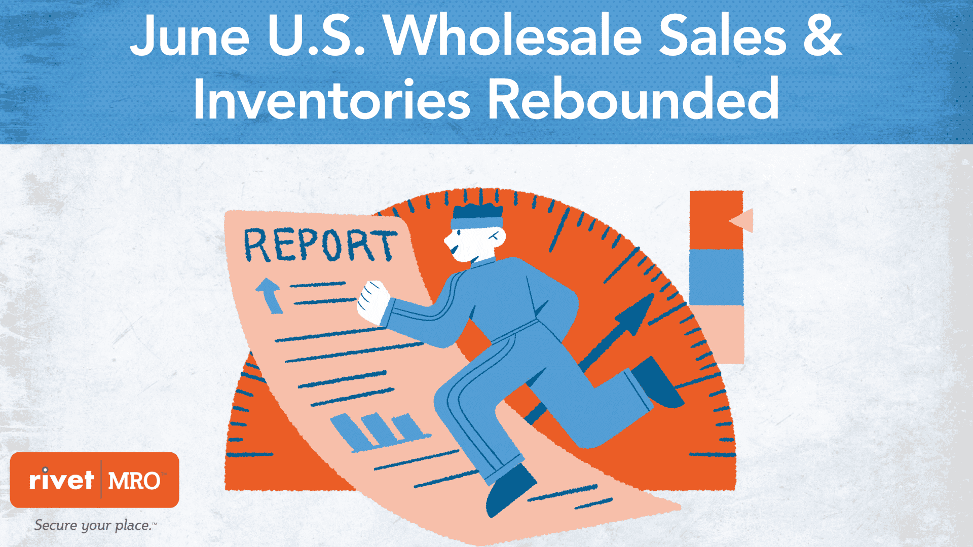 Illustration of a person running with a wholesale trade report in front of a large growth gauge, symbolizing the June 2025 rebound in U.S. wholesale sales and inventory levels, branded with Rivet MRO logo.