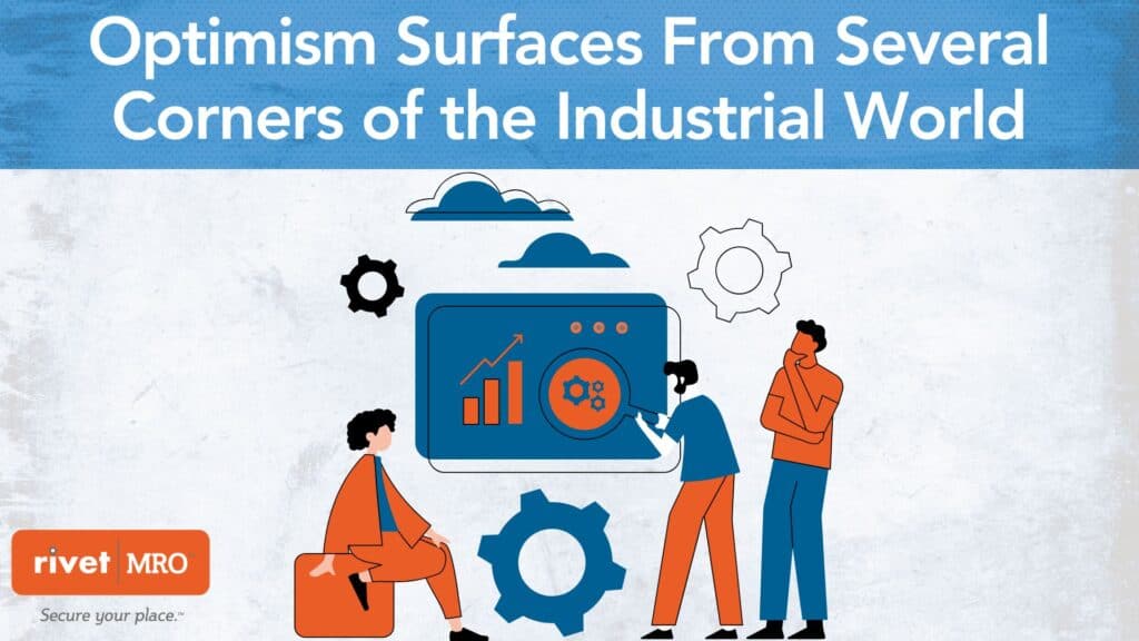 Illustration of professionals analyzing industrial growth data, with charts, gears, and technology icons symbolizing rising backlogs, infrastructure demand, and manufacturing optimism in 2025. Text reads “Optimism Surfaces From Several Corners of the Industrial World,” with Rivet|MRO branding.