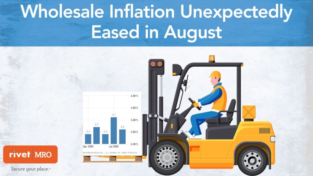 Illustration of a forklift driver moving a pallet with a U.S. Producer Price Index chart showing inflation trends from April to August 2025, highlighting a drop in wholesale inflation. Text above reads 'Wholesale Inflation Unexpectedly Eased in August.' Rivet|MRO logo appears in the bottom corner.