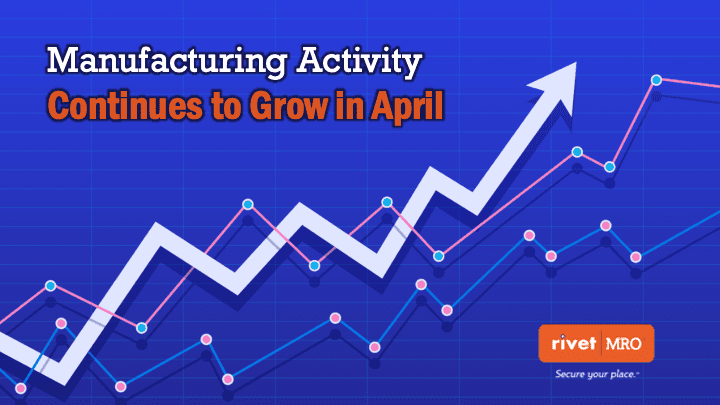 Manufacturing Activity Growth in April