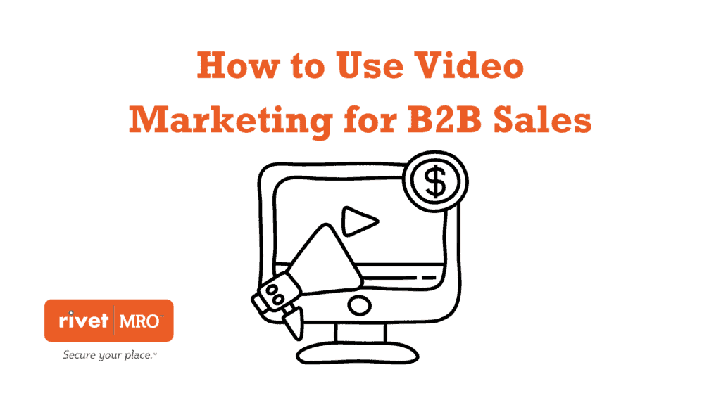Video marketing for B2B sales