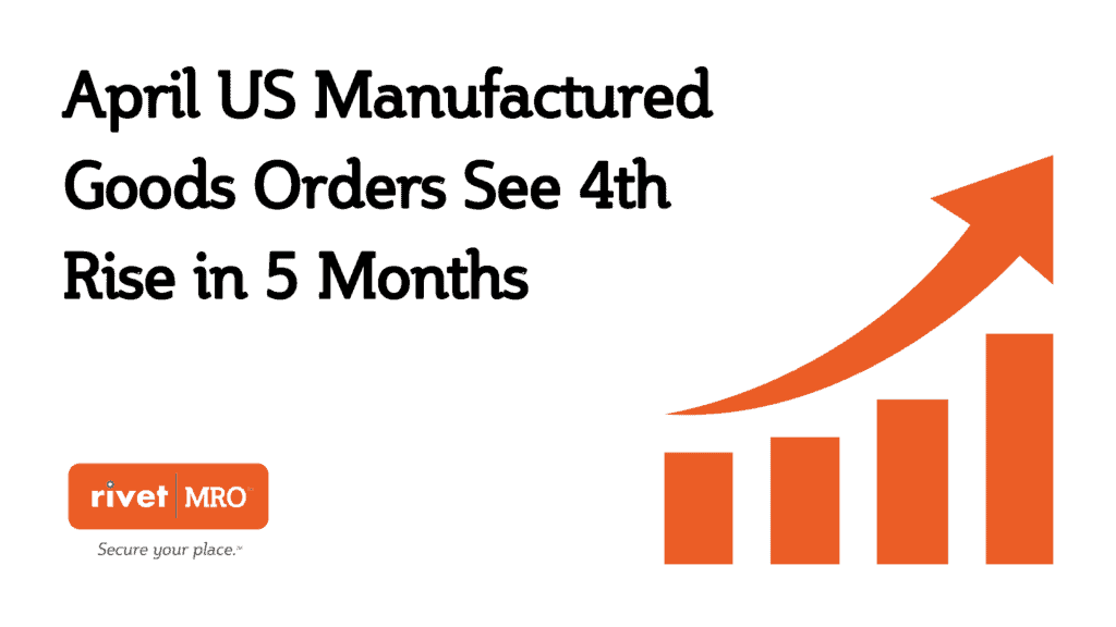 April US Manufactured Goods Order
