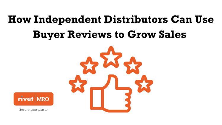 Independent Distributors Uses Buyer Reviews To Grow Sales