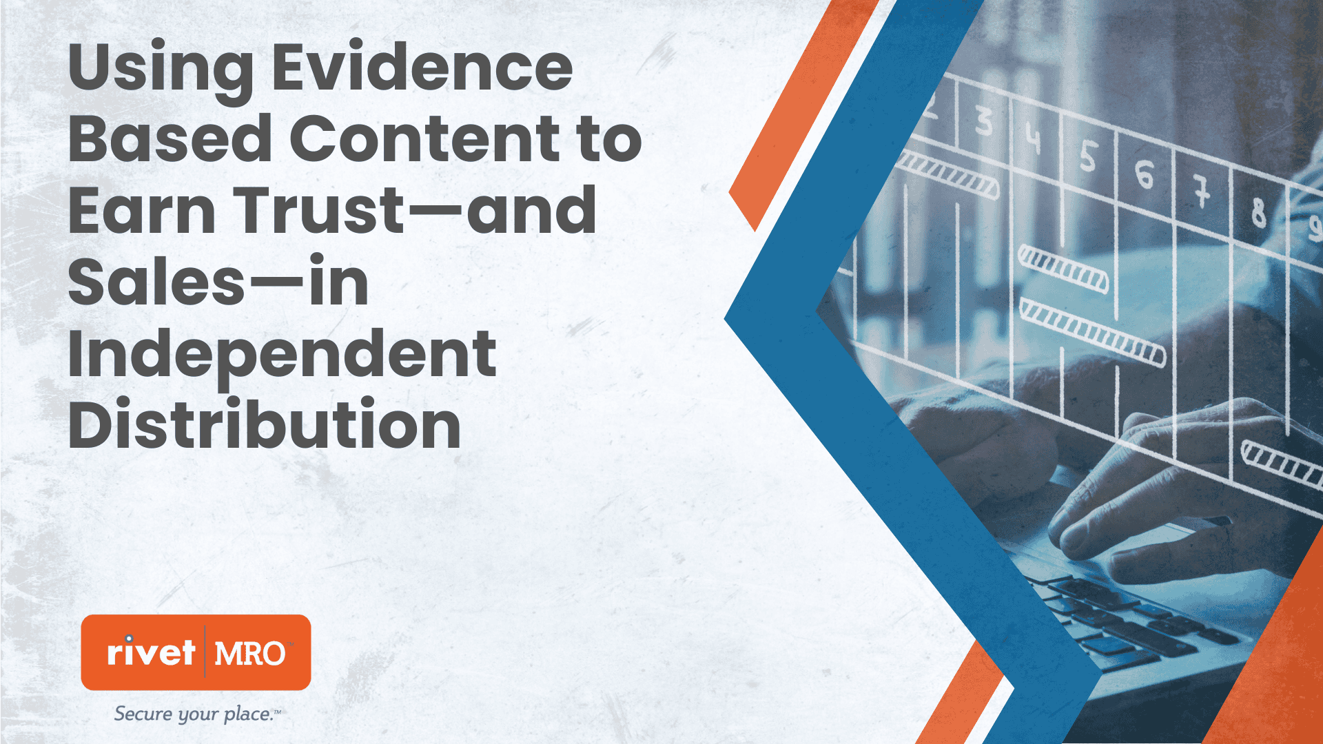 Graphic promoting Rivet|MRO’s strategy guide on using evidence-based content to build trust and drive sales in independent distribution, featuring bold text overlay and geometric design elements with a business professional typing on a laptop.