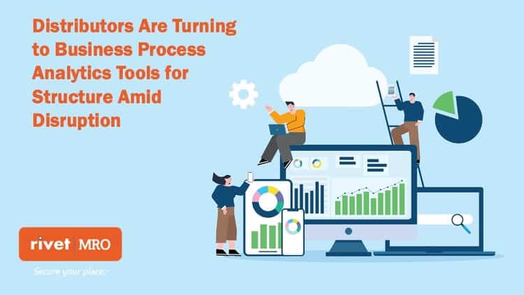 Distributors turning to Business Process Analytics Tools for structure